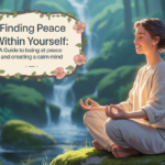 A peaceful scene of a woman meditating near a waterfall, symbolizing inner tranquility and mindfulness, with a beautiful floral border and the title "Finding Peace Within Yourself.
