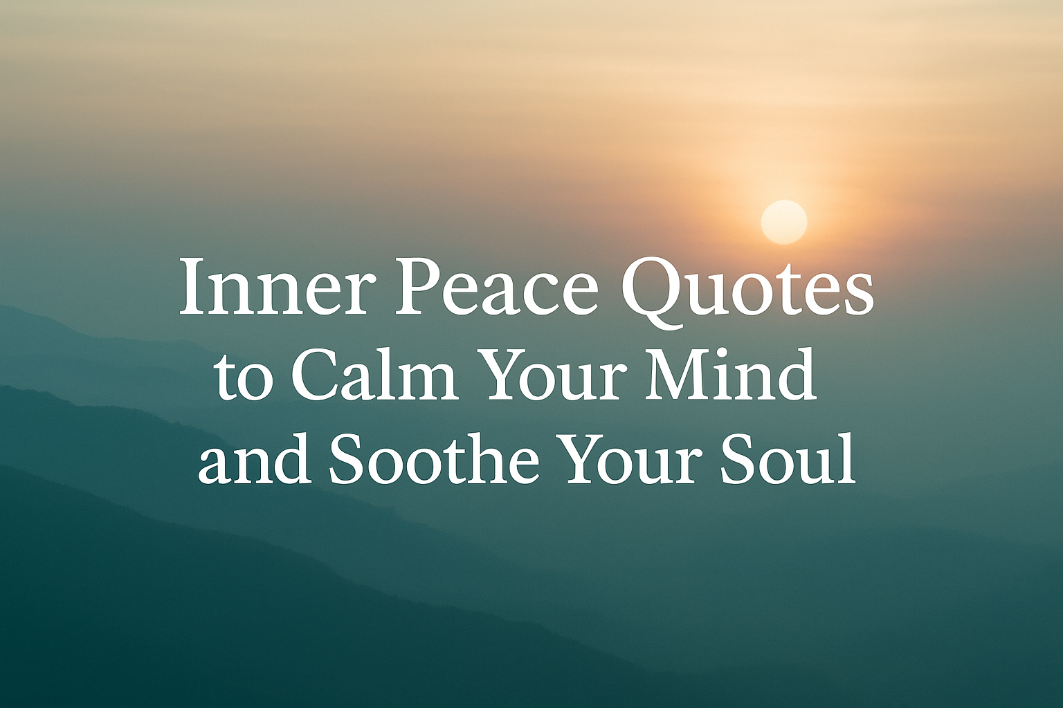 Inner Peace Quotes to Calm Your Mind